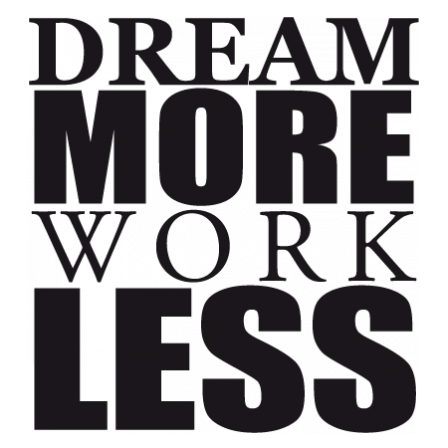 Stickers Dream More Work Less